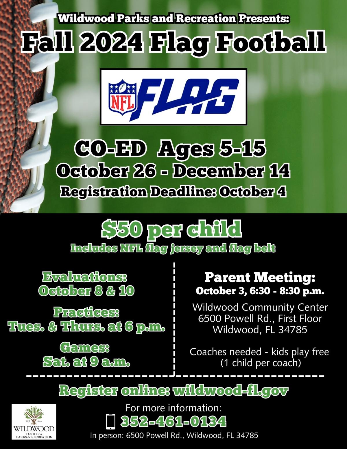 Fall 2024 Co-Ed Flag Football Ages 5-15, October 26 - December 14, 2024, Practices will be held Tuesdays and Thursday at 6:00 